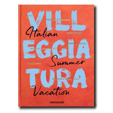 Assouline Villeggiatura: Italian Summer Vacation - New Arrival